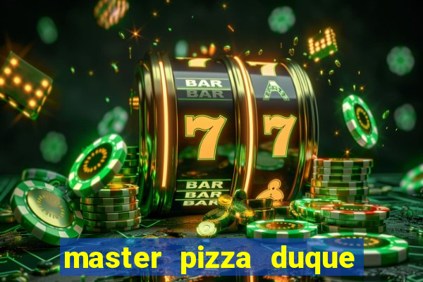 master pizza duque de caxias parque fluminense